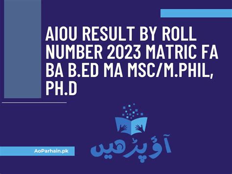 aiou result 2023 matric|AIOU Result 2023 By Roll Number Matric, FA, BA, and MA.